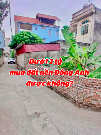 Đất nền Đông Anh tăng giá - Tài chính dưới 2 tỷ khó có thể sở hữu